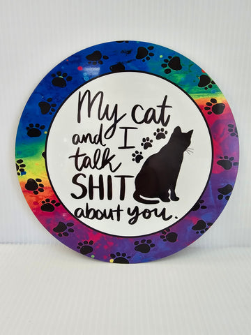 10" MY CAT AND I METAL SIGN