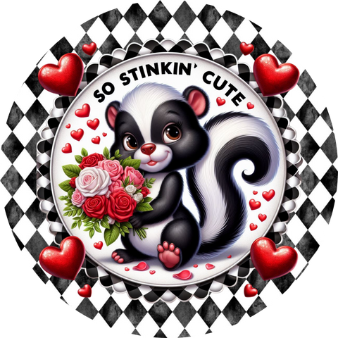 SO STINKIN CUTE 10" METAL SIGN